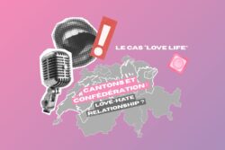 Lire la suite à propos de l’article LOVE LIFE : Entre liberté cantonale, autorité fédérale et communication